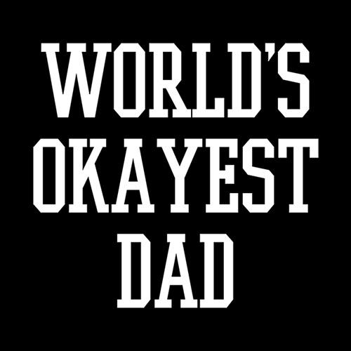 World's Okayest Dad - Roadkill T Shirts