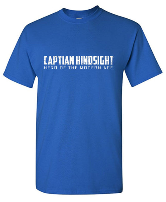 Captain Hindsight! Hero of the Modern Age
