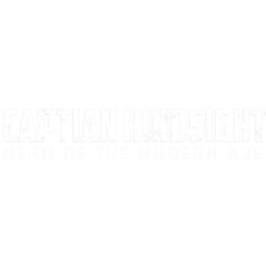 Funny T-Shirts design "Captain Hindsight! Hero of the Modern Age"