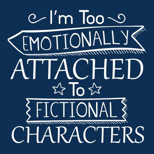 I'm Too Emotionally Attached T-Shirt