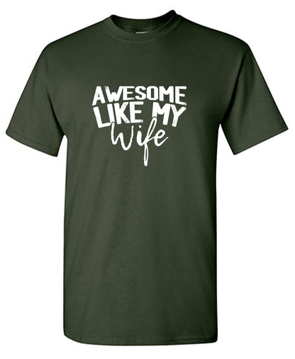 Awesome Like My Wife Fathers Day Tee