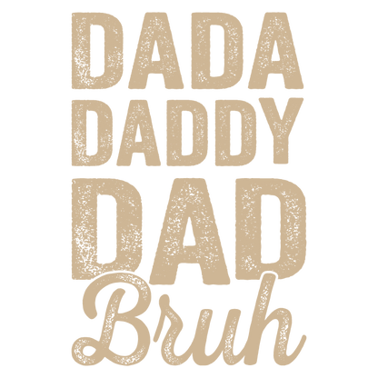 Dada Daddy Dad Bruh