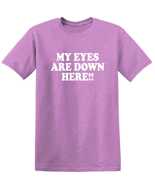 My Eyes are Down Here!!