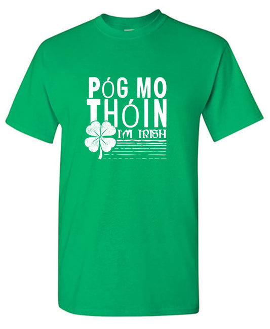 Pog Mo Thoin, I am Irish