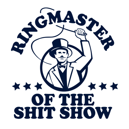 Ringmaster Of the Shit Show