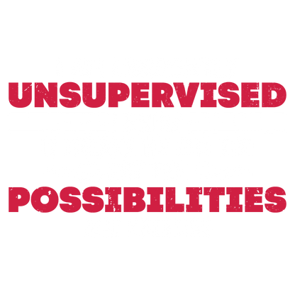 I am Currently Unsupervised I Know It Freaks Me Out too