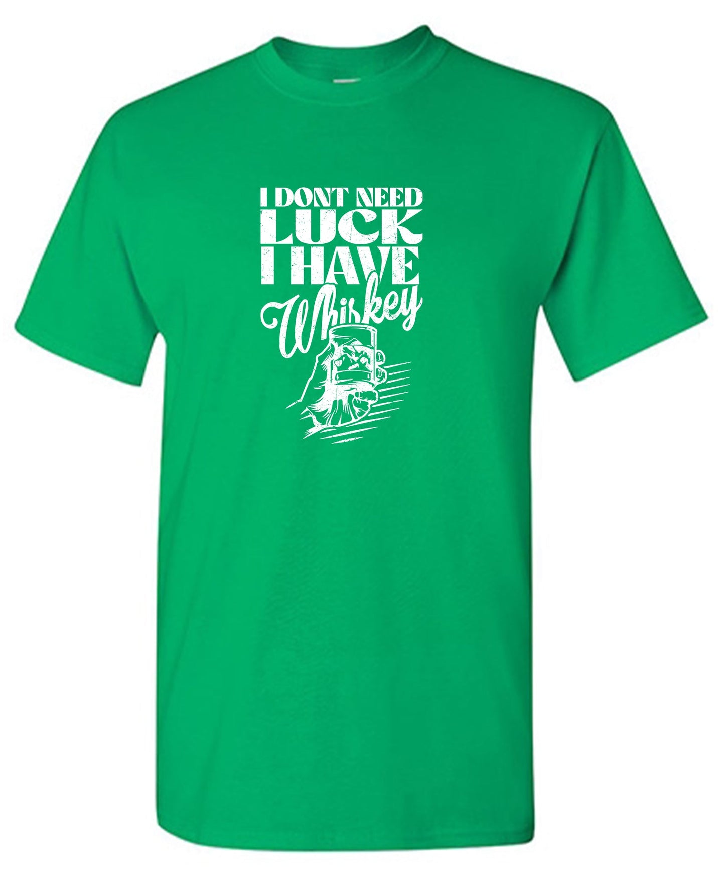I Don't Need Luck, I have Whiskey