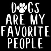 Dogs Are My Favorite People - Roadkill T Shirts