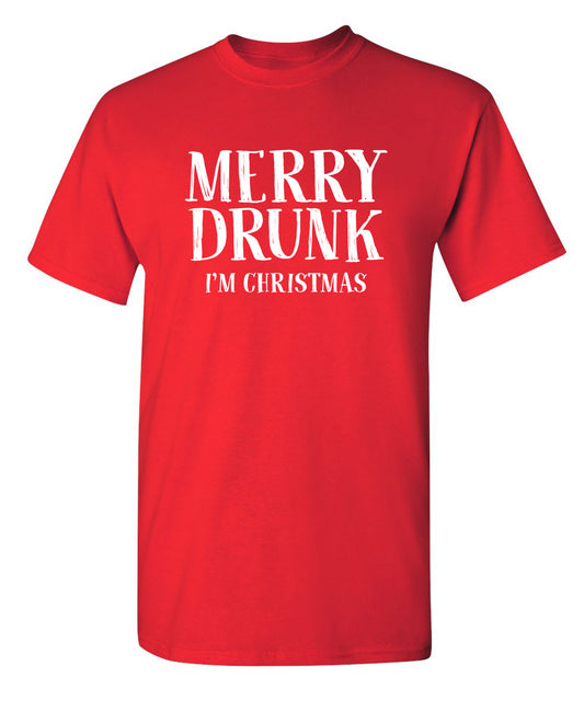 Merry Drunk I'm Christmas