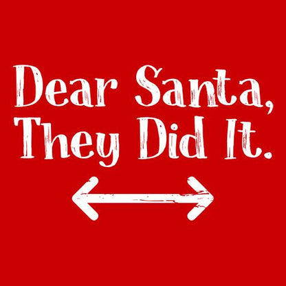 Dear Santa They Did It T-Shirt