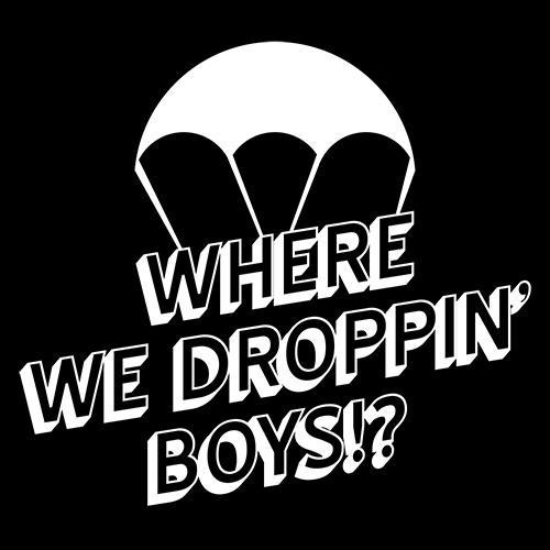Where We Droppin Boys!? - Roadkill T Shirts