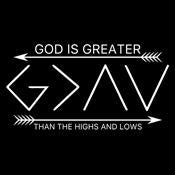 God Is Greater Than Highs and Lows T-Shirt