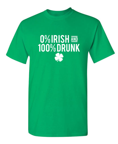 0% Irish And 100% Drunk