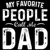My Favorite People Call Me Dad - Roadkill T Shirts