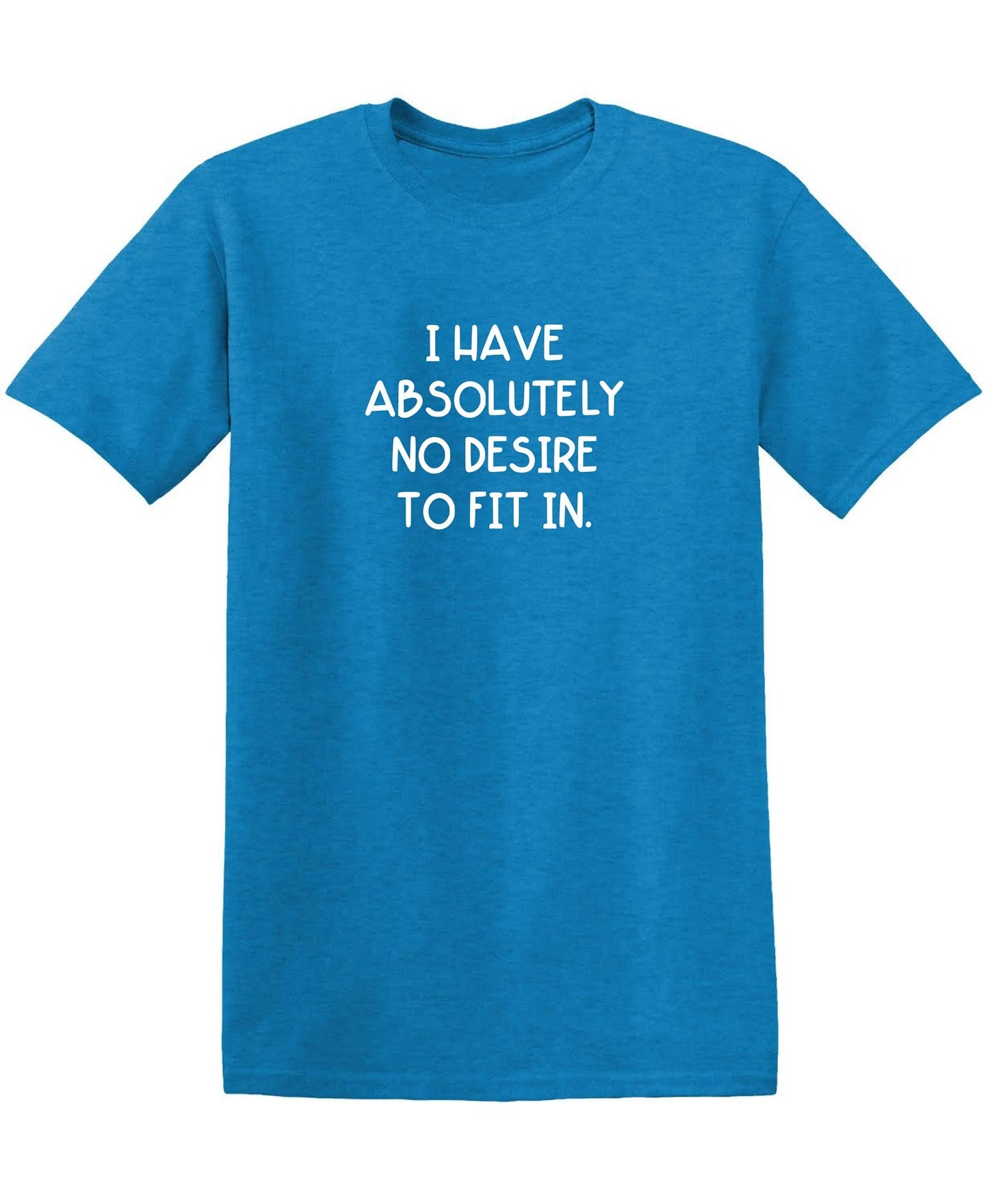 I Have Absolutely No Desire to Fit in.