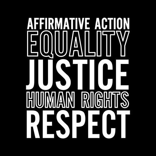 Affirmative Action Equality Justice Human Rights Respect - Roadkill T Shirts
