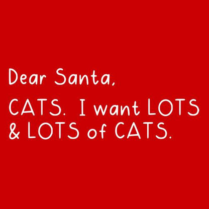 Dear Santa I want Lots And Lots Of Cats T-Shirt
