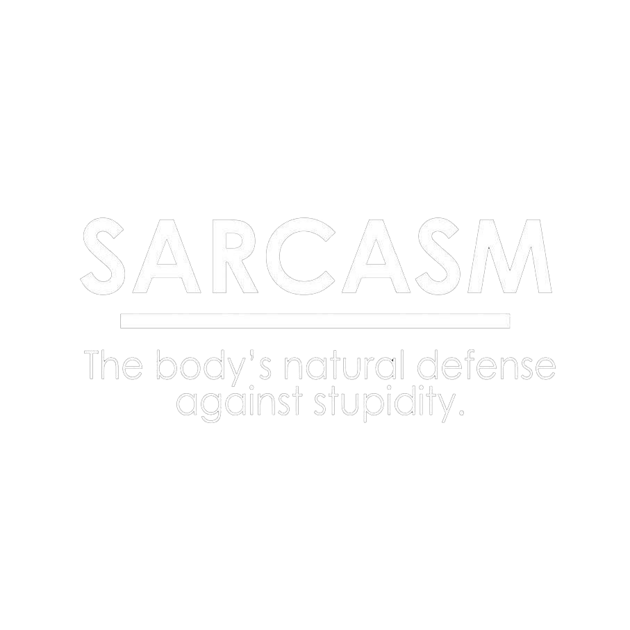 Sarcasm The Body's Natural Defense Against Sarcasm - Roadkill T Shirts