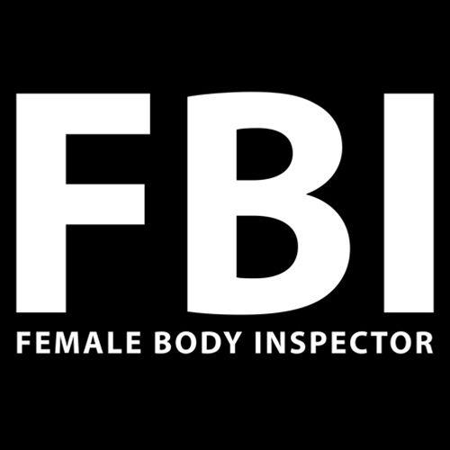 FBI Female Body Inspector - Roadkill T Shirts