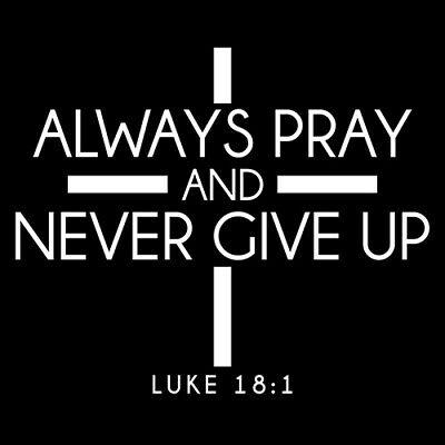 Always Pray And Never Give Up T-Shirt