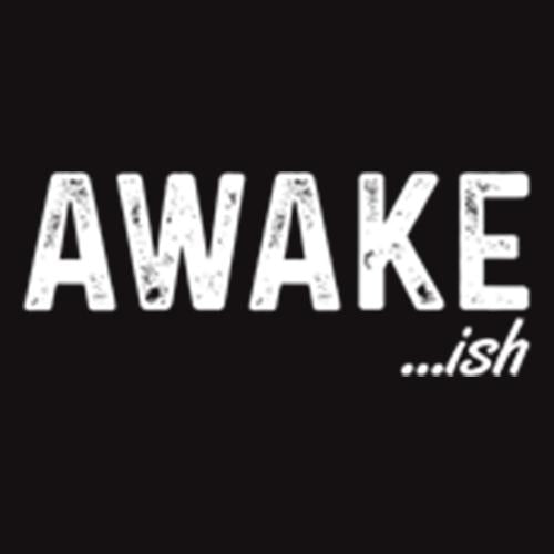 Awake-ish - Roadkill T Shirts
