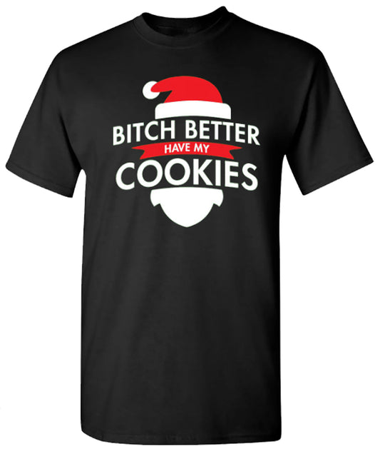 Bitch Better Have My Cookies