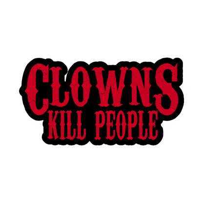 Clowns Kill People T-Shirts