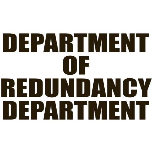 Buy Department Of Redundancy T-Shirt