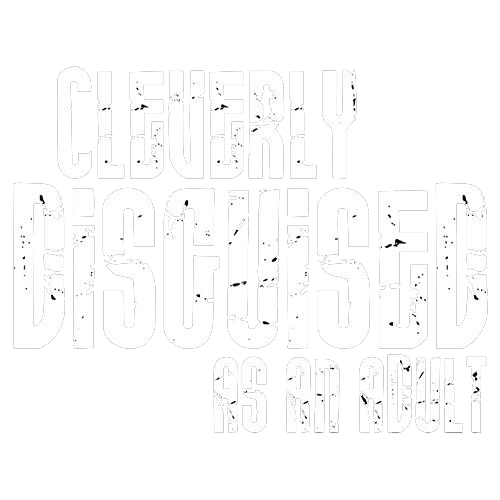 Cleverly Disguised As An Adult T-Shirt - Funny T-Shirts