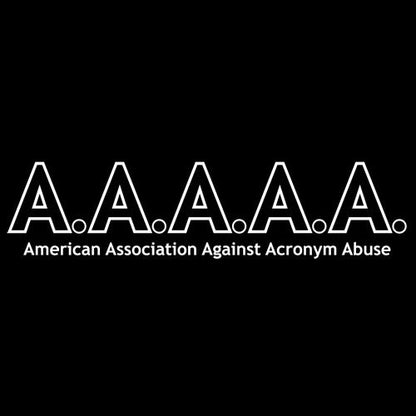 American Association Against Acronym Abuse T-Shirt