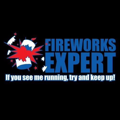 Fireworks Expert If You See Me Running Try And Keep Up - Roadkill T Shirts