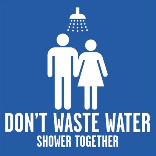 Don't Waste Water Shower Together T-Shirt