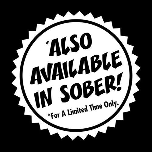 Also Available In Sober T-Shirt