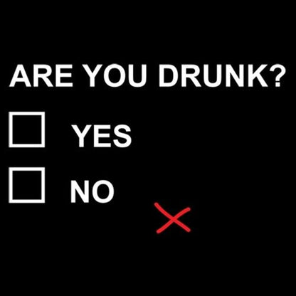 Are You Drunk T-Shirt - Funny Tees