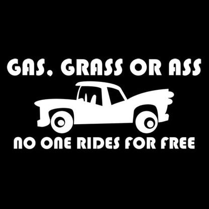 Grass, Ass Or Cash, No One Rides For Free - Roadkill T Shirts
