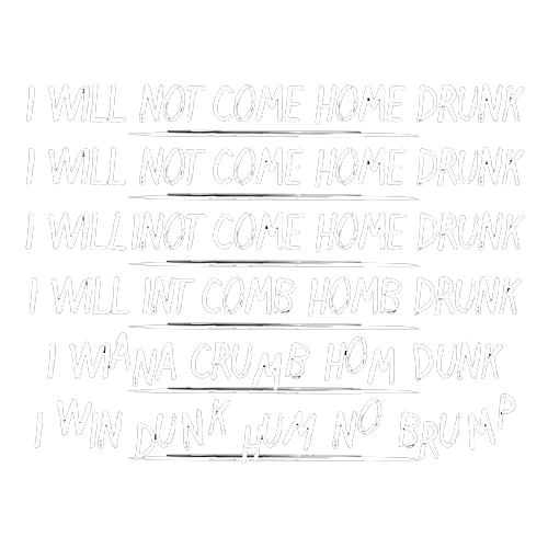 I Will Not Come Home Drunk Tees