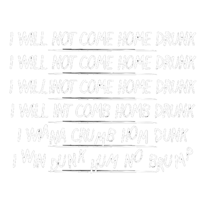 I Will Not Come Home Drunk Tees