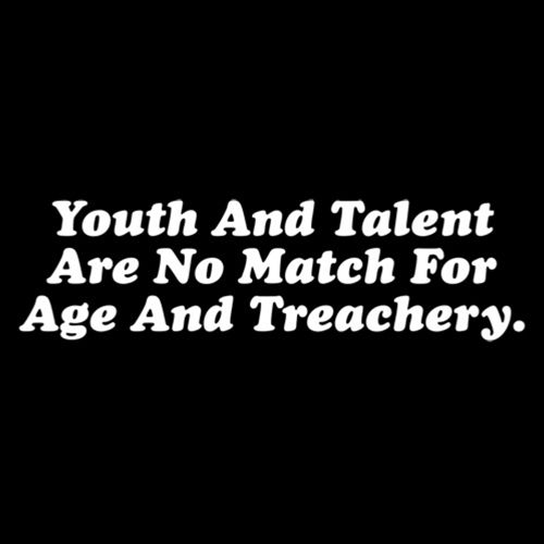 Youth And Talent Are Not Match T-Shirt