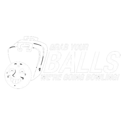 Grab Your Balls We're Going Bowling - Roadkill T Shirts