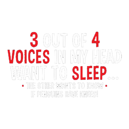 RoadKill T-Shirts - 3 Out Of 4 Voices In My Head Want To Sleep T-Shirt