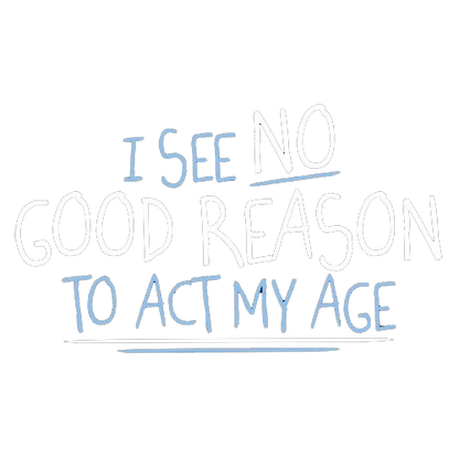 I See No Go Reason To Act My Age T-Shirt