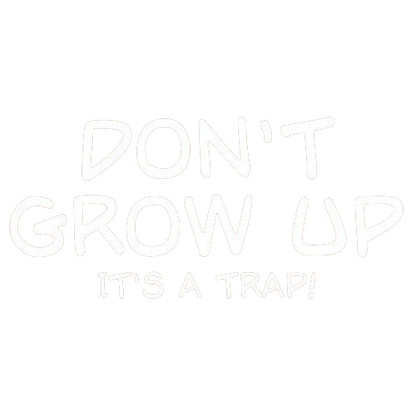 Don't Grow Up It's A Trap T-shirt