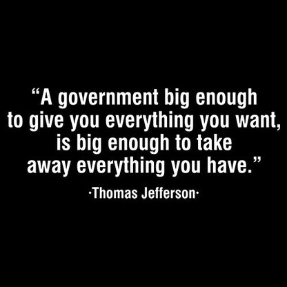 A Government Big Enough T-Shirt