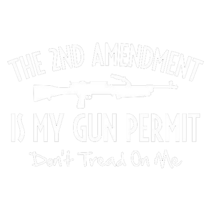 The 2nd Amdendment Is My Gun Permit Don't Tread On Me - Roadkill T Shirts