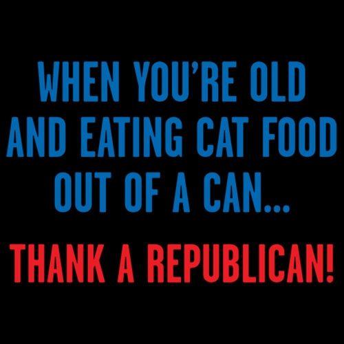 When You'Re Old Eating Cat Food Out Of A Can - Roadkill T Shirts