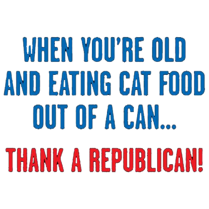 When You'Re Old Eating Cat Food Out Of A Can - Roadkill T Shirts