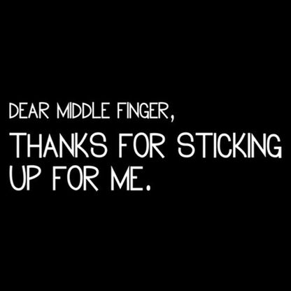 Dear Middle Finger Thanks For Sticking T-Shirt