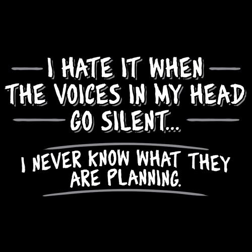 I Hate It When The Voices Go Silent - Roadkill T Shirts