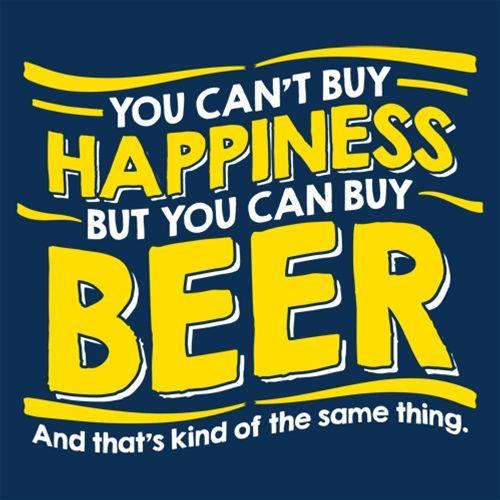 You Can't Buy Happiness But You Can Buy Beer T-Shirt