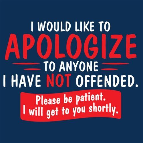 To Anyone I Have Not Offended - Roadkill T Shirts